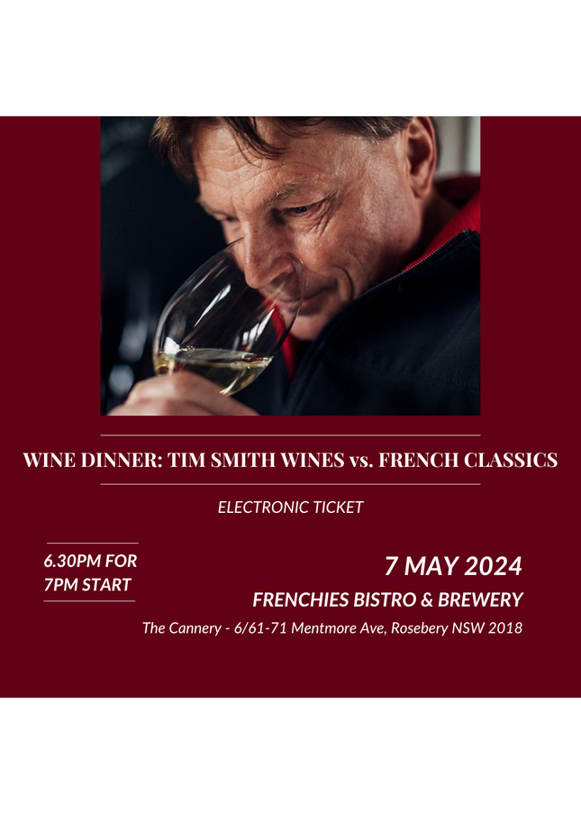 Electronic Ticket - Tim Smith Wine Dinner @ Frenchies Bistro 7/5/2024
